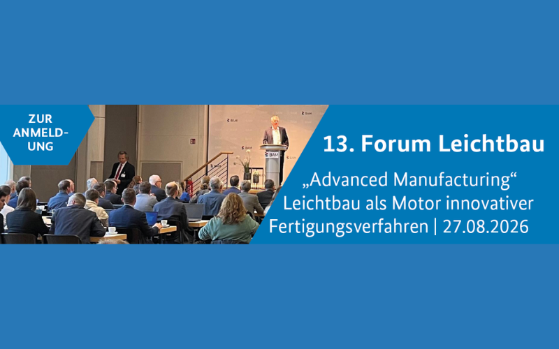 13. Forum Leichtbau - „Advanced Manufacturing“